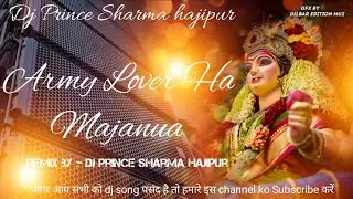 ⚡#Army Lover Ha Majanua ⚡#Tuntun Yadav⚡#DJ Prince Sharma hajipur ⚡#djremix #competition #song 