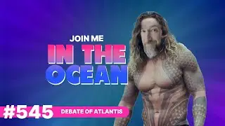 545: Debate of Atlantis