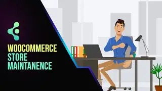 Woocommerce Store Maintenance Explainer Video