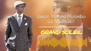 GRAND SOLEIL | Fr. Joseph Mpiana Mutombo (Le Nourricier)