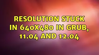Resolution stuck in 640x480 in grub, 11.04 and 12.04