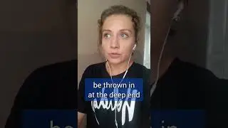 Выражение BE THROWN IN AT THE DEEP END | Английский онлайн