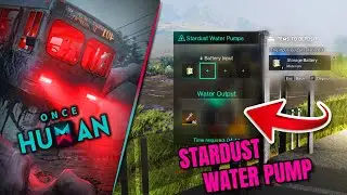 STARDUST WATER PUMP - Unlimited Stardust| Once Human ⚡️ ZOMBIE Open World Survival