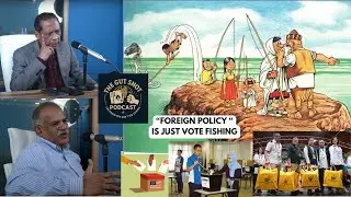 Ep 36 w Syed Akbar Ali. Is Foreign Policy Just Vote Fishing in Murky Waters?