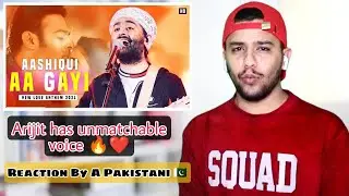 Pakistani Reacts To Aashiqui Aa Gayi By Arijit Singh | Re-Actor Ali