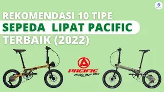Rekomendasi 10 Tipe Sepeda Lipat Pacific Terbaik 2022