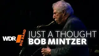 Боб Минтцер и WDR BIG BAND - Just a Thought