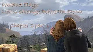 WeebhutJr plays Life is Strange Before the Storm Ch2 part 1