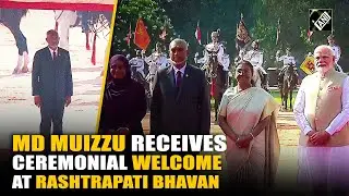 Maldives President receives ceremonial welcome at forecourt of Rashtrapati Bhavan