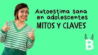 AUTOESTIMA en Adolescentes: MITOS y CLAVES para una Autoestima Sana 💡 | Burradas Educativas