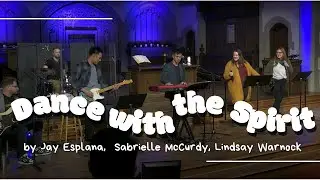 Dance with the Spirit | Sunday Service | Canadian Memorial United Church (CMUC Music)