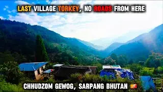 Exploring Torkey: The Last Village in North-East Chhudzom, Sarpang Bhutan 🇧🇹 