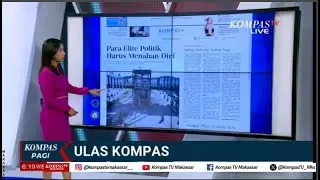 Para Elite Politik Harus Menahan Diri       |  Ulas Kompas #31082025