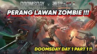 PERANG MELAWAN ZOMBIE !! Doomsday &times; Attack on Titan Day 1 Part 1 !!