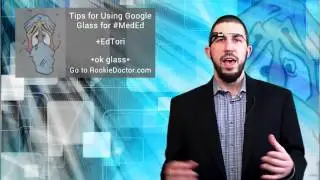 #MedEd Tips for Using Google Glass