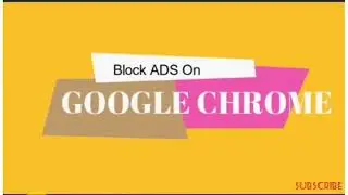 How to Block Ads in Google Chrome Browser
