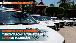 🚨 Motociclistas armados “levantaron” a turistas de CDMX en Mazatlán