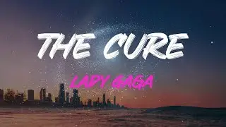 Lady Gaga - The Cure Lyrics | I'll Fix You With My Love