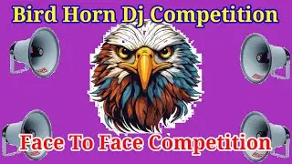bird horn dj competition//competition music//dj ravi bls