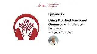Episode #7 - Using Modified Functional Grammar with Literacy Learners with Jean Campbell