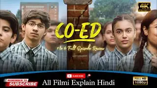 co-ed web series review Hindi me latest drama web series 2025 Explain Hindi review #session #series 
