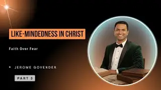 Like-Mindedness | Faith Over Fear | Part.3