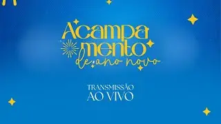 Acampamento Ano Novo | Segunda