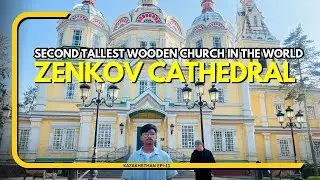 🇰🇿Zenkov Cathedral⛪️ Second tallest wooden church in the world✨| KAZAKHSTHAN EPI-11