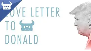 LOVE LETTER TO DONALD TRUMP | Dan Bull