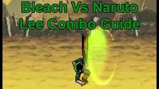 Bleach Vs Naruto Tutorials - Rock Lee Combo Guide (3.8.5.2)