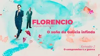 Florencio Delgado Gurriarán. O soño da Galicia infinda - 