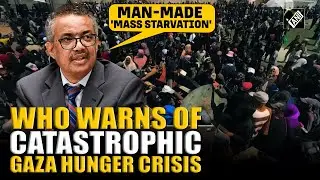 WHO calls Gaza hunger crisis &lsquo;man-made mass starvation&rsquo; disaster, criticizes Netanyahu
