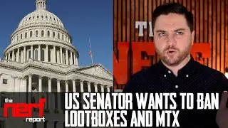 United States Senator wants to Ban Loot Boxes and Micro Transactions - The Nerf Report