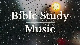 Christian Instrumental Music for Prayer & Study | Restful time with God