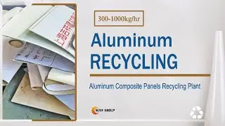 Aluminum Recycling : Aluminum Composite Panels (ACPs) Separation Plant