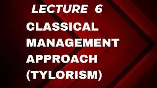 Classical Management approach | Tylorism | Scientific management.