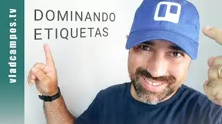 Trello: DOMINANDO ETIQUETAS (boas práticas) | 247