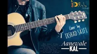 Aane wale kal cover by ishu |iDiLL group 1921 | With lyrics | Rahul jain