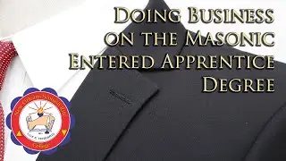 Doing Business on the Masonic Entered Apprentice Degree
