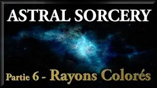 [TUTO] Astral Sorcery - Partie 6 - Rayons Color&eacute;s (Constellation)