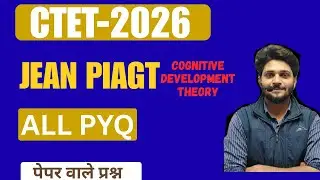 CTET-2026|  JEAN PIGEAT ( जीन पियाजे)|   PYQ | CLASS -23 एक हि CLASS मे 5 NO. पक्के|