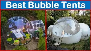 Top 5 Best Bubble Tents Review in 2020