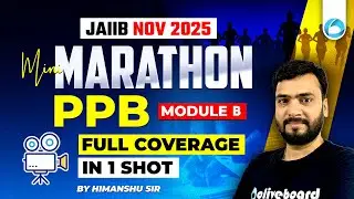 JAIIB PPB Mini Marathon 2025 | Module B FULL Coverage in 1 Shot | JAIIB 2025 PPB Preparation