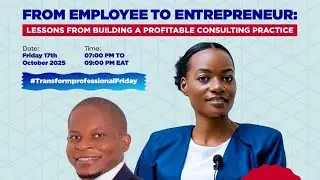 From Employment to  Entrepreneurship : Lessons from Building a Profitable Consulting Practice