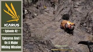 Epicurus And I On A Major Mining Mission Icarus Let's Play Episode 42