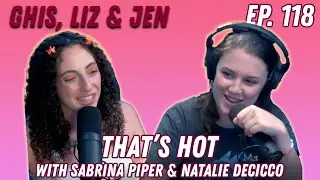 That&rsquo;s Hot #118 | Ghis, Liz & Jen