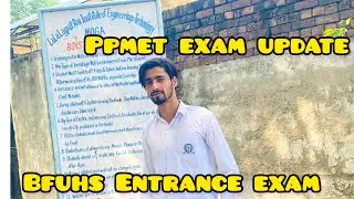 PPmet Entrance update || INC Inspection in College || Bfuhs Entrance exam date