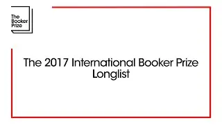 The 2017 International Booker Prize Longlist | The Booker Prize