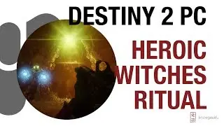 Destiny 2 PC - Heroic Witches' Ritual Public Event