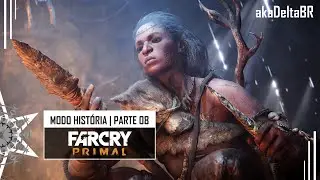FAR CRY PRIMAL - Modo Hist&oacute;ria (Walkthrough Gameplay) Parte 08: #FarCry #FarCryPrimal  #akaDeltaBR